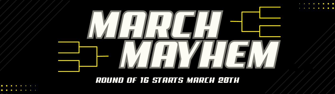 March Mayhem Round of 16